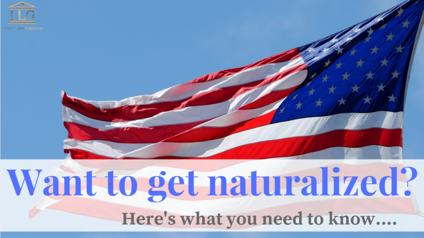 Want to get naturalized? Here's what you need to know...