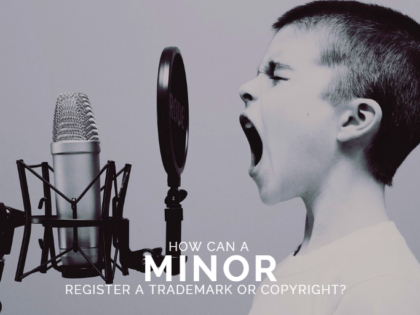 How can a minor get a trademark or copyright?