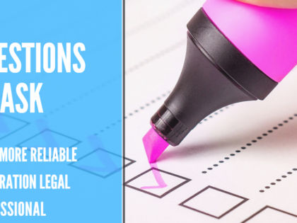 10 questions to ask your immigration legal specialist