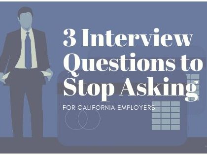 3 Interview Questions to Stop Asking in California