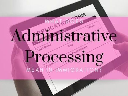 what does administrative processing mean in immigration