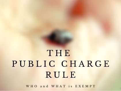Who and What is exempt from the Public Charge rule