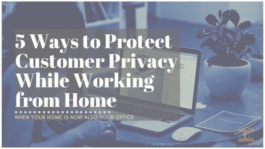 5 Ways to Protect Client Privacy while Working From Home